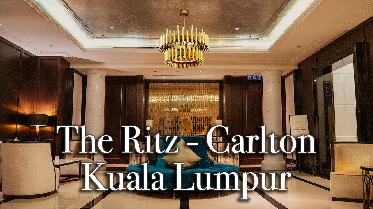 【Review】The Ritz-Carlton Kuala Lumpur Malaysia