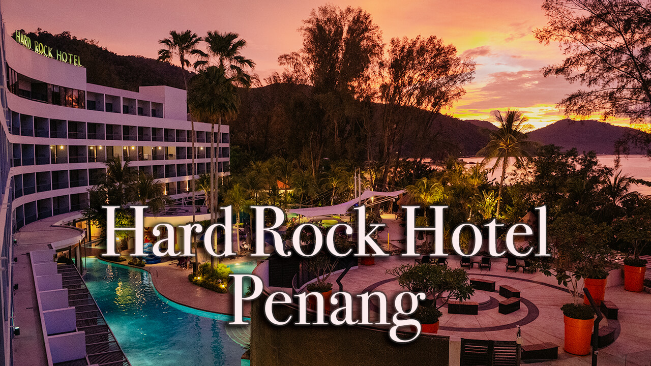 【Review】Hard Rock Hotel Penang Malaysia