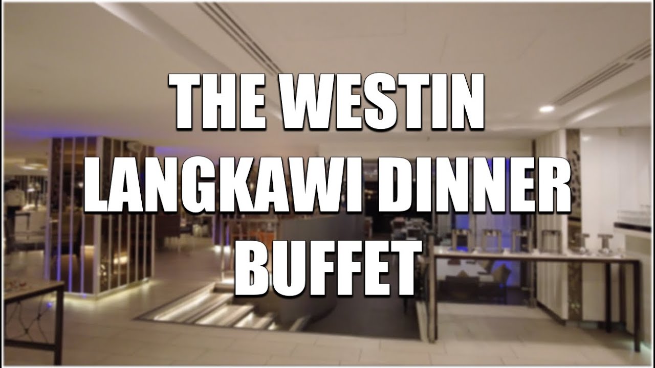 【Review】Dinner Buffet at The Westin Langkawi